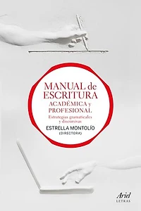 Manual de escritura académica y profesional (vol. I y II): Estrategias gramaticales y discursivas