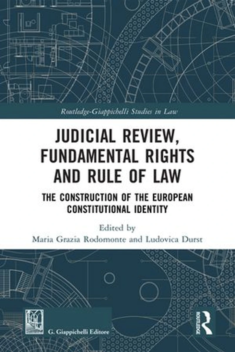 Judicial Review, Fundamental Rights and Rule of Law: the Construction European Constitutional Identity