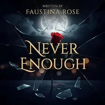NEVER ENOUGH