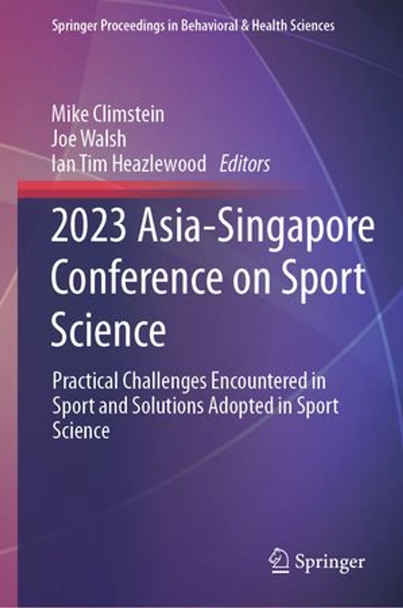 2023 Asia-Singapore Conference on Sport Science: Practical Challenges Encountered and Solutions Adopted Science