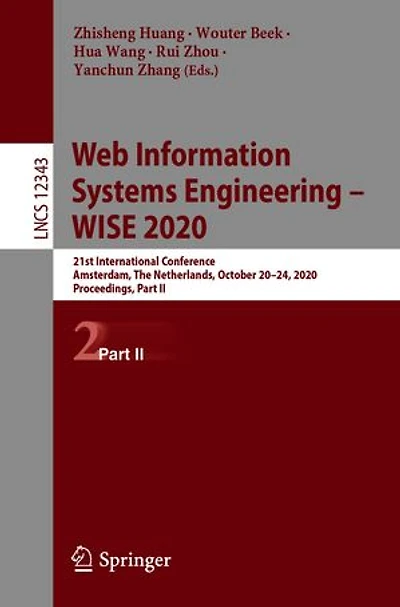 Web Information Systems Engineering - Wise 2020: 21st International Conference, Amsterdam, The Netherlands, October 20-24, 2020, Proceedings, Part Ii