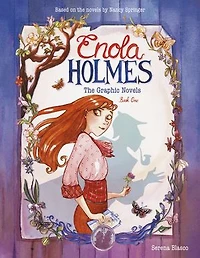 Enola Holmes: The Graphic Novels: Case of Peculiar Pink Fan, Cryptic Crinoline, and Baker Street Station