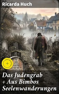 Das Judengrab + Aus Bimbos Seelenwanderungen: Bereicherte Ausgabe. Seelenwanderung und Identität in literarischer Pracht
