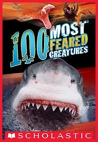 100 Most Feared Creatures on the Planet