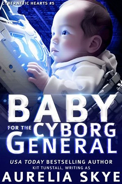 Baby For The Cyborg General: Freydon Rote Files, #2