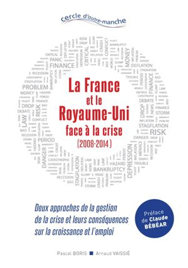La France et le Royaume-Uni face à la crise (2008-2014). Deux approches de la gestion de la crise et leurs conséquences sur la croissance et l'emploi