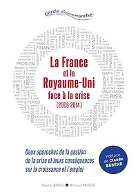 La France et le Royaume-Uni face à la crise (2008-2014). Deux approches de la gestion de la crise et leurs conséquences sur la croissance et l'emploi