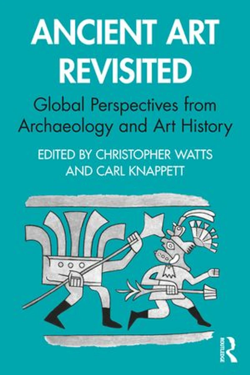 Ancient Art Revisited: Global Perspectives from Archaeology and History