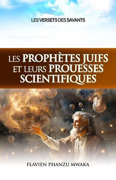 Les prophètes juifs et leurs prouesses scientifiques: Les versets des savants