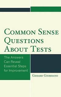 Common Sense Questions about Tests: The Answers Can Reveal Essential Steps for Improvement