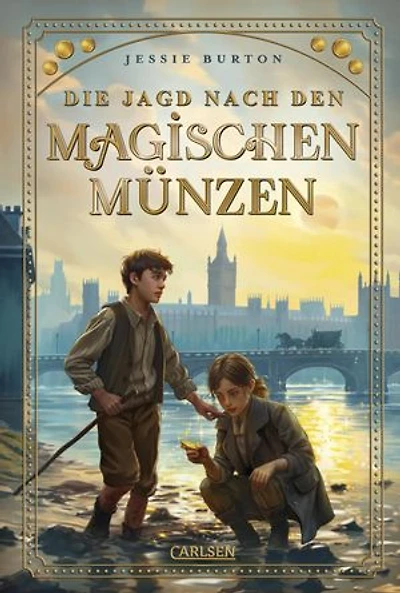 Die Jagd nach den magischen Münzen: Poetisch-magisches Abenteuer ab 10 Jahren über ein Mädchen im alten London, das die Stimme der Themse hören kann