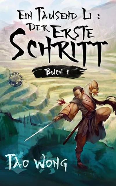 Ein Tausend Li: Der erste Schritt: Ein Kultivierungsroman