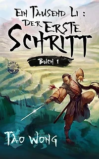 Ein Tausend Li: Der erste Schritt: Ein Kultivierungsroman
