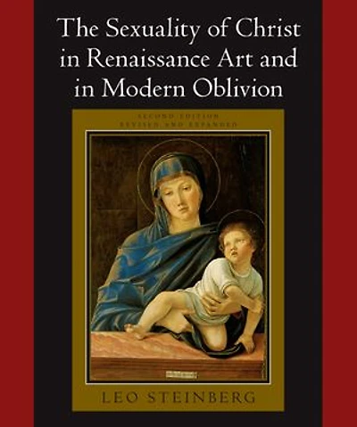 The Sexuality of Christ Renaissance Art and Modern Oblivion