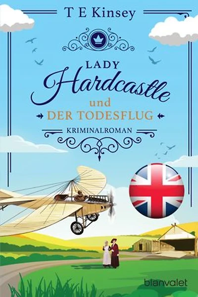Lady Hardcastle und der Todesflug: Kriminalroman - Cosy Crime trifft auf britisches Flair und rüstige Ermittlerin!