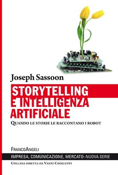 Storytelling e intelligenza artificiale Quando le storie le raccontano i robot: Quando le storie le raccontano i robot