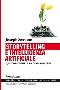 Storytelling e intelligenza artificiale Quando le storie le raccontano i robot: Quando le storie le raccontano i robot