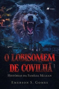 O Lobisomem de Covilhã: Histórias da Família Mclean
