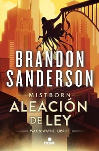 Aleación de ley (Wax & Wayne 1): Una novela de Mistborn