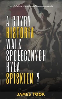 A gdyby historia walk spolecznych byla fabula?: Refleksja nad wolnym samostanowieniem narodów