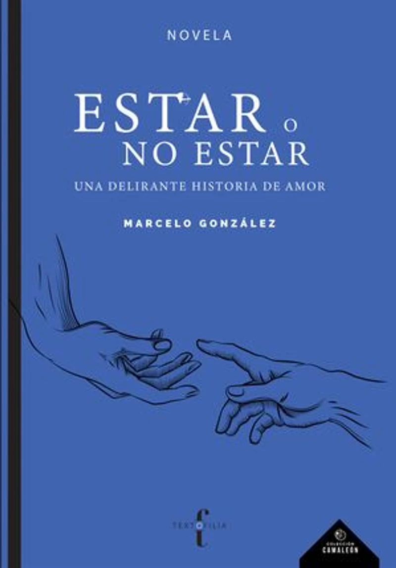 Estar o no estar: Una delirante historia de amor