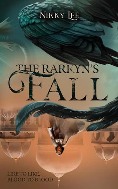 The Rarkyn's Fall (The Rarkyn Trilogy Book 2): The Rarkyn Trilogy, #2