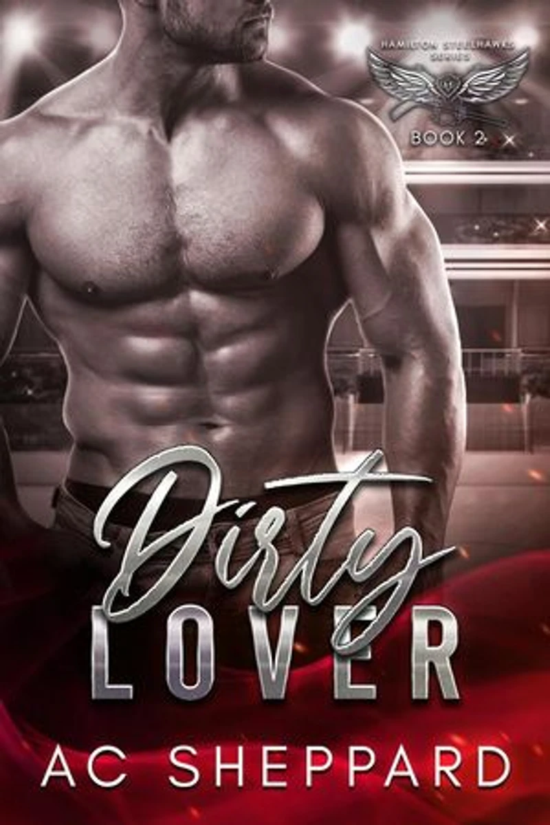 Dirty Lover: Hamilton Steelhawks, #2
