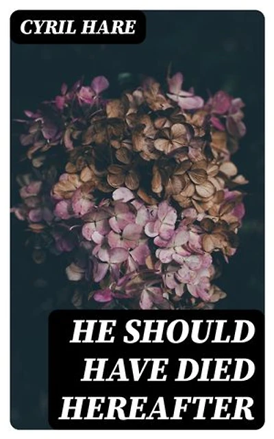 He Should Have Died Hereafter: Enriched edition.