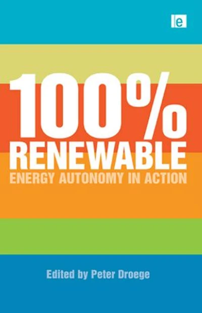 100 Per Cent Renewable: Energy Autonomy Action