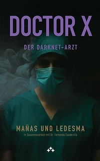 Doctor X: Der Darknet-Arzt