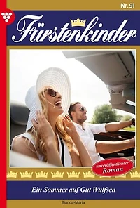 Ein Sommer auf Gut Wulfsen: Fürstenkinder 91 – Adelsroman