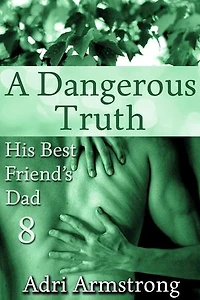 A Dangerous Truth: His Best Friend's Dad, #8