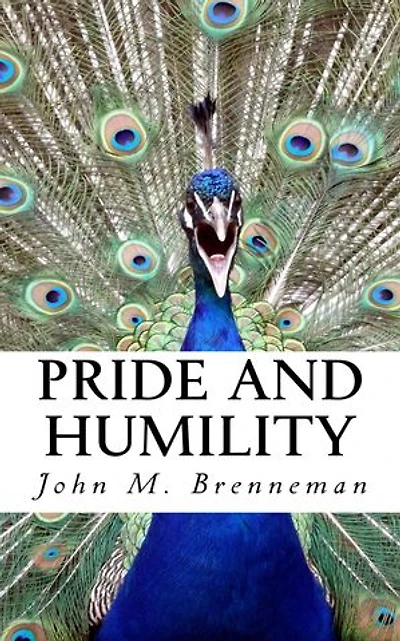 Pride and Humility: A Discourse, Setting Forth the Characteristics of the Proud and the Humble