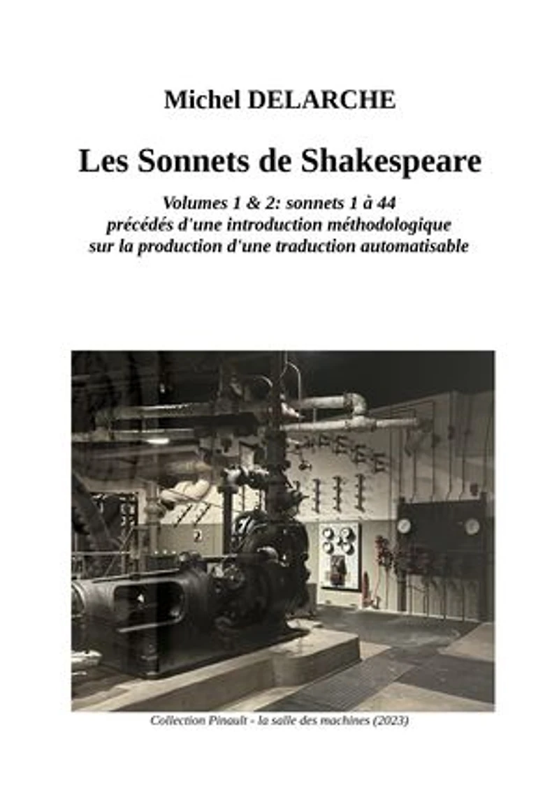 Les Sonnets de Shakespeare: Volumes 1, 2 & 3: sonnets 1 à 66 précédés d'une introduction méthodologique sur la production d'une traduction automatisable