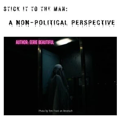 Stick It To The Man: A Non-Political Perspective: ABC, #1