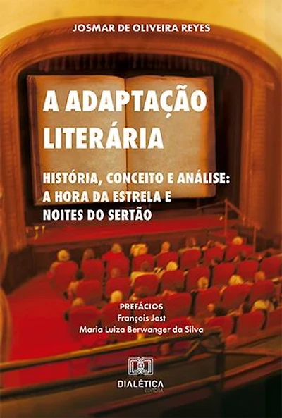 A Adaptação Literária: História, Conceito e Análise: A Hora da Estrela e Noites do Sertão