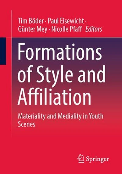 Formations of Style and Affiliation: Materiality Mediality Youth Scenes