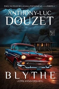 BLYTHE: Par l'auteur de la saga culte LA PORTE