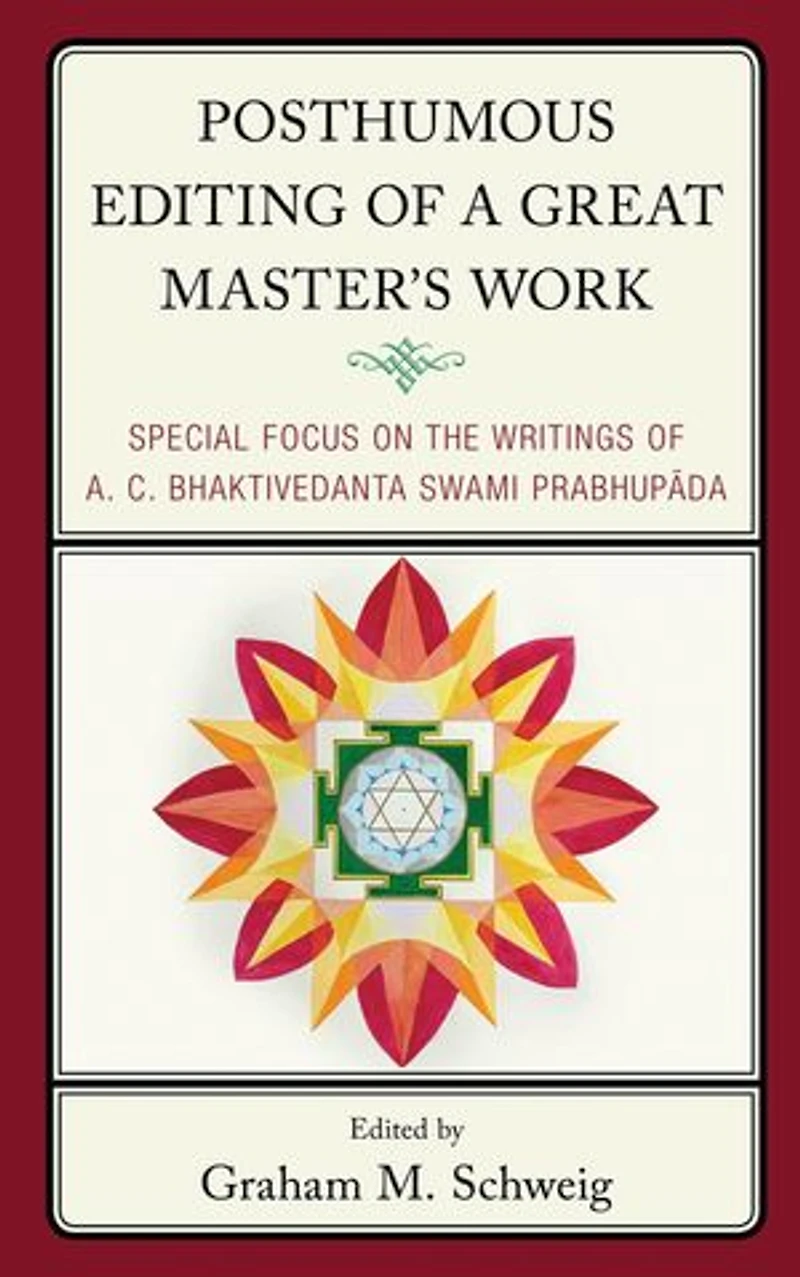 Posthumous Editing of a Great Master's Work: Special Focus on the Writings A. C. Bhaktivedanta Swami Prabhupada