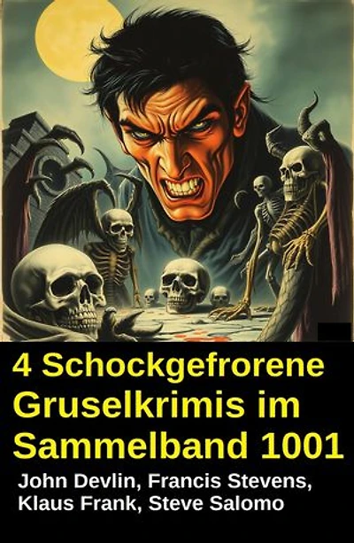 4 Schockgefrorene Gruselkrimis im Sammelband 1001