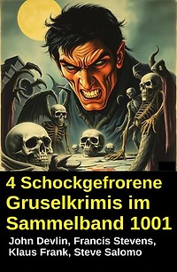 4 Schockgefrorene Gruselkrimis im Sammelband 1001