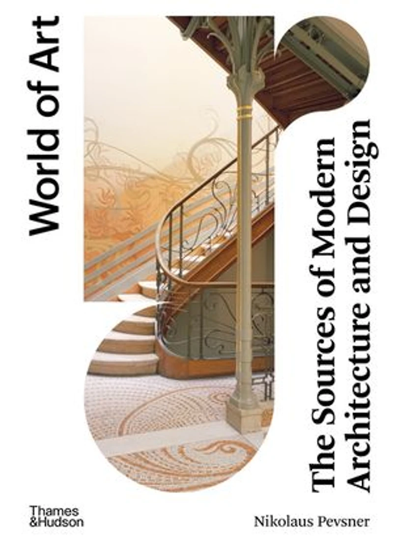 The Sources of Modern Architecture and Design