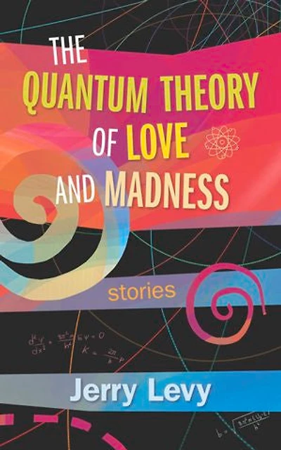 The Quantum Theory Of Love And Madness
