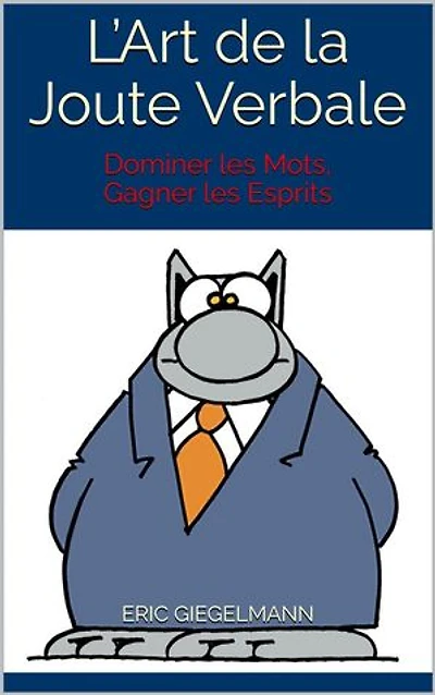 L’Art de la Joute Verbale: Dominer les Mots, Gagner les Esprits: Développement personnel et spiritualité