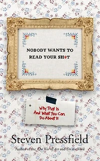 Nobody Wants To Read Your Sh*t: Why That Is And What You Can Do About It