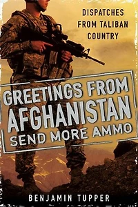 Greetings From Afghanistan, Send More Ammo: Dispatches Taliban Country