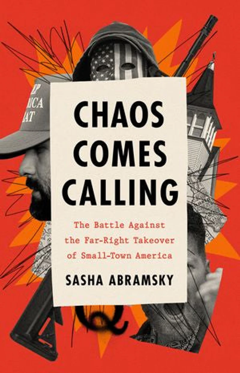 Chaos Comes Calling: the Battle Against Far-Right Takeover of Small-Town America