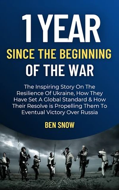 1 Year Since The Beginning Of The War: The Inspiring Story On The Resilience Of Ukraine, How They Have Set A Global Standard & How Their Resolve is Propelling Them To Eventual Victory Over Russia