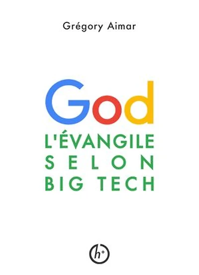 L'Évangile selon Big Tech: Manifeste pour une intelligence spirituelle à l'heure de l'intelligence artificielle