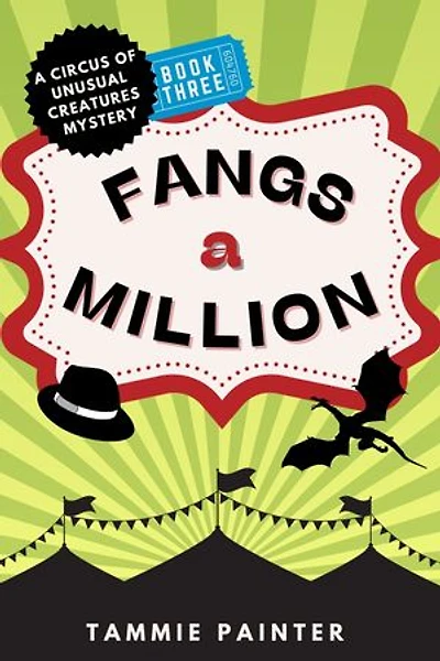 Fangs a Million: A Circus of Unusual Creatures Mystery